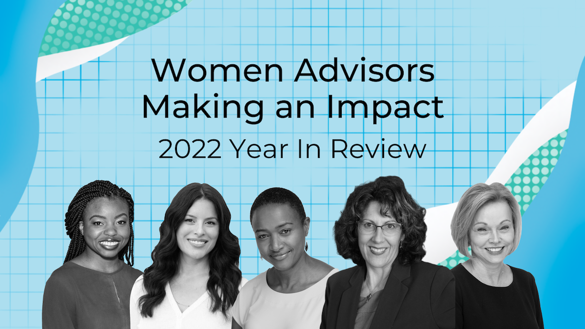 Women Advisors Making an Impact: 2022 Year in Review